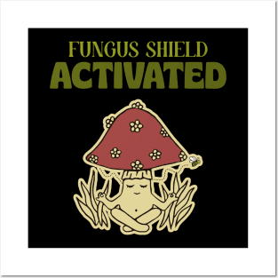 FUNGUS SHIELD ACTIVATED Posters and Art